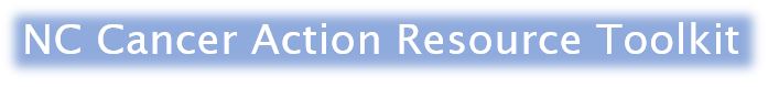 NC Cancer Action Resource Toolkit