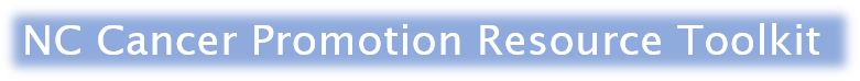 NC Cancer Promotion Resource Toolkit Header