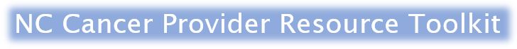 NC Cancer Provider Resource Toolkit